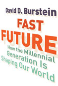 Fast Future: How the Millennial Generation Is Shaping Our World