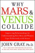 Why Mars and Venus Collide: Improving Relationships by Understanding How Men and Women Cope Differently with Stress