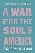 A War for the Soul of America: A History of the Culture Wars