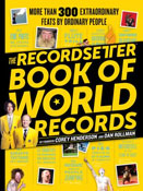 The RecordSetter Book of World Records: More Than 300 Extraordinary Feats by Ordinary People