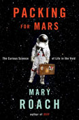 Packing for Mars: The Curious Science of Life in the Void