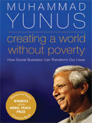 Creating a World Without Poverty: Social Business and the Future of Capitalism